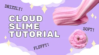 HOW TO MAKE CLOUD SLIME | BEST CLOUD SLIME RECIPE EXPOSED | FLUFFY AND DRIZZLY!