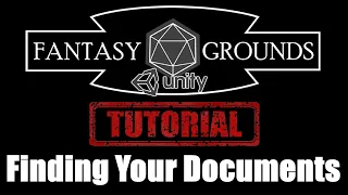 Fantasy Grounds Unity Tutorial --- How To Find Your Documents And PDF's