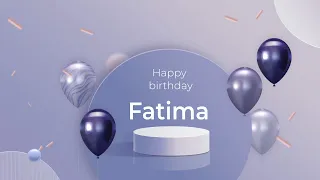 Happy Birthday Fatima 🎁🎈🍰 The song just for you 🎵