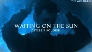 CITIZEN SOLDIER -WAITING ON THE SUN