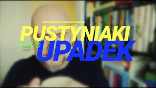 Pustyniaki [#1345] Upadek