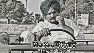 Mafia Style(Slowed+Reverb)Sidhu Moose Wala