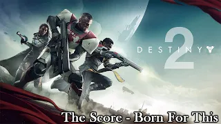 The Score - Born For This (Destiny 2 #GMV)