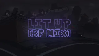 FNF' WeekEnd 1 - Lit Up [BF Mix] | +FLP