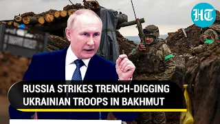 Putin's Army crushes Zelensky's Bakhmut plan; Ukrainian trench-digging troops hit | Watch
