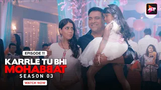 बात को  बदलिए मत | Karrle Tu Bhi Mohabbat | S3 |Episode 11 |Ram Kapoor & Sakshi Watch Now