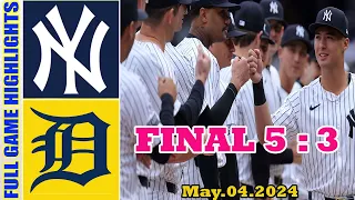 New York Yankees vs. Detroit Tigers [FULL GAME HIGHLIGHTS] (05/04/24)| MLB Season 2024