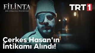 Çerkes Hasan'ın İntikamı Alındı! - Filinta 56. Bölüm