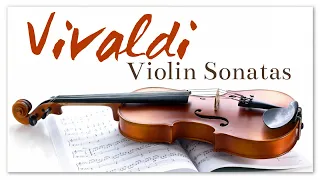 Vivaldi Violin Sonatas - Classical Music For Reading Relaxing Focus Recharge