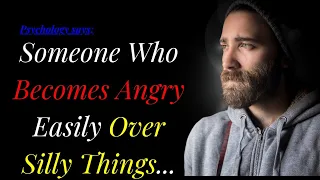 Someone Who Becomes Angry Easily Over Silly Things... | Psychology facts | Motivational Quotes,