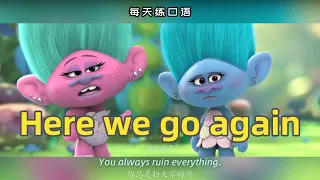 【A306】看电影学英语口语~Here we go again（竖版+文本+下载：公众号费纸墨客）