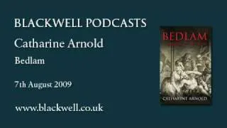 Catharine Arnold - Bedlam - Part 1 of 2