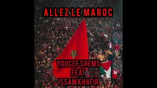 ALLEZ LE MAROC |Official Song by Youcef Shems & Issam Khatir | CAN 2023 (clip officiel)