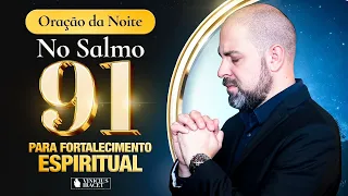 ((🔴)) ORAÇÃO DA NOITE no SALMO 91 - Para respostas rápidas  - 25 de Maio - Profeta Vinicius iracet