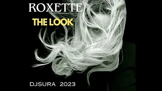 Roxette - The Look-Djsura Edit 2023