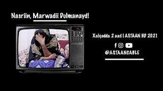 Nasriin, Marwadii Dulmanayd! | Xalqadda 2 aad | ASTAAN HD 2021