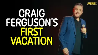 Craig Ferguson's First Vacation