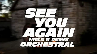 See You Again (Niels B Remix) ORCHESTRAL