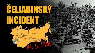 14.května 1918 - ČELJABINSKÝ INCIDENT -  CO VEDLO K POVSTÁNÍ NAŠICH LEGIÍ V RUSKU? ► VÝZNAMNÉ DNY◄