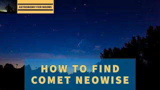 How to Find Comet NEOWISE