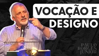 Vocação e Designo |  Paulo Borges Júnior