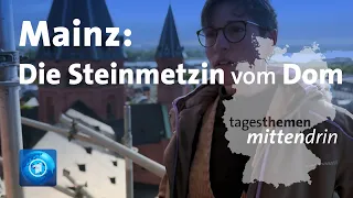 Mainz: Die Steinmetzin vom Dom | tagesthemen mittendrin