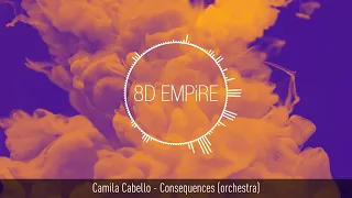 Camila Cabello - (Consequences) (orchestra)-(8D)