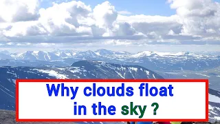Why do clouds float in the sky // why do clouds stay up ? // How do clouds float ?
