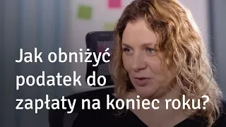 Jak obniżyć podatek do zapłaty na koniec roku? Q&A