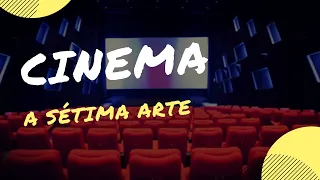 Cinema: A Sétima Arte | Um pouco da história do cinema.