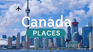 10 Best Places to Visit in Canada - Travel Video