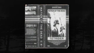 TET RIDER - NATION OF THE DEAD (FULL TAPE) (MEMPHIS 66.6 EXCLUSIVE)