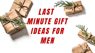 Last Minute Christmas Gift Ideas For Men