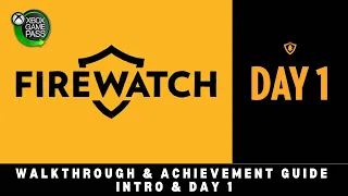 Firewatch Intro and Day 1 Guide | Good First Day Achievement | EASY 1000 Gamerscore in 90 MINUTES