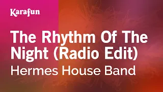 The Rhythm of the Night (Radio Edit) - Hermes House Band | Karaoke Version | KaraFun