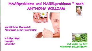 ❤️🌸❤  HAARPROBLEME und NAGELPROBLEME nach ANTHONY WILLIAM  ❤🌸❤️