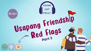 Usapang Friendship Redflags (part 2)