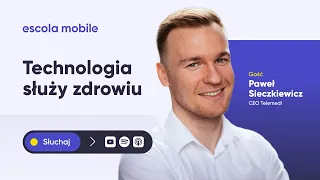 Opieka medyczna z 2050 roku - Paweł Sieczkiewicz (CEO Telemedi)