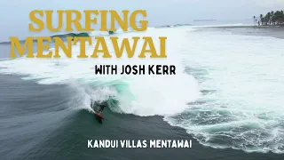 SURFING MENTAWAI with JOSH KERR