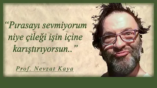 Prof. Nevzat Kaya: Sevmek zorunda mıyım?!?!