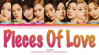 TWICE (トゥワイス) - Pieces Of Love Color Coded Lyrics 歌詞 |JAP|ROM|ENG|