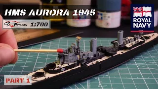 HMS AURORA 1945 (part 1/2) - Arethusa-class Cruiser - 1: 700 scale - Flyhawk