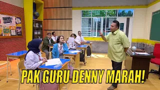 Nilai Murid Jeblok, Pak Guru Denny Chandra Marah! | ANAK SEKOLAH (11/02/22) Part 1