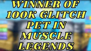 MUSCLE LEGENDS WINNER OF 100K GLITCH PET