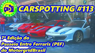 7ª Edição do Passeio Entre Ferraris (PEF) do MotorgridBrasil | CARSPOTTING #113 | CARSPOTTING BRASIL