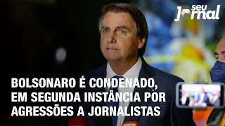 Bolsonaro é condenado, em segunda instância por agressões a jornalistas