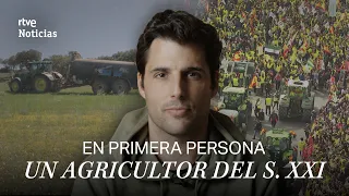 PROTESTAS en el CAMPO: Ser AGRICULTOR, una FORMA DE VIDA en un SECTOR EN MOVIMIENTO | RTVE Noticias