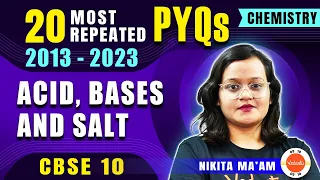 20 Most Repeated Questions (2013-2023 PYQs) from Acids Bases And Salts | CBSE Class 10 Chemistry