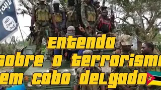 Entenda sobre o terrorismo em Cabo delgado 🇲🇿