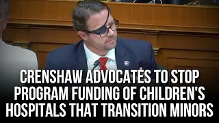 Crenshaw Advocates to Stop Program Funding of Children's Hospitals that Transition Minors